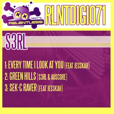 Every Time I Look At You / Green Hills / Sek-C Raver (feat. JessKah) - EP - S3RL Every Time I Look At You / Green Hills / Sek-C Raver (feat. JessKah) - EP - S3RL