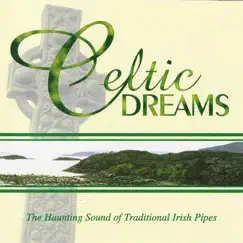 Celtic Dreams - the Haunting Sounds of Traditional Irish Pipes by Paul Brooks album reviews, ratings, credits