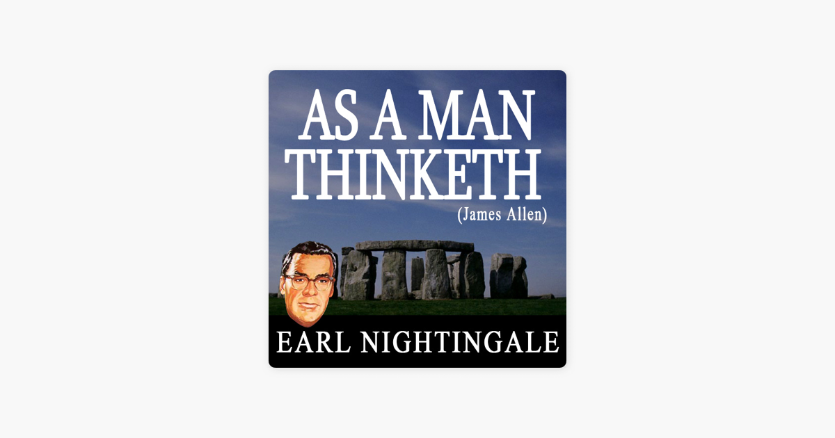 as a man thinketh earl nightingale