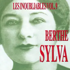 Les inoubliables de la chanson française: Berthe Sylva, Vol. 9 - Berthe Sylva
