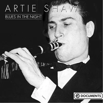 Blues In the Night - Artie Shaw Blues In the Night - Artie Shaw