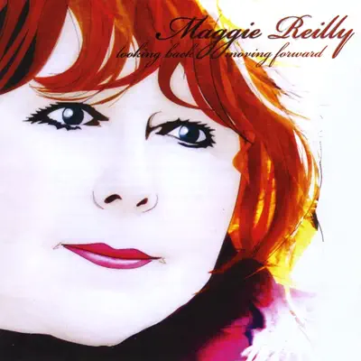 Looking Back Moving Forward - Maggie Reilly