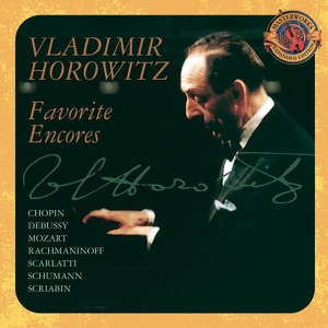 Vladimir Horowitz: Favorite Encores