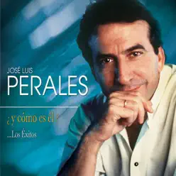 ¿Y Cómo Es El?...Los Exitos - José Luis Perales