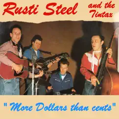 More Dollars Than Cents by Rusti Steel & The Tintax album reviews, ratings, credits
