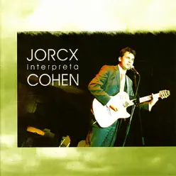 Jorcx Interpreta Cohen - Jorcx