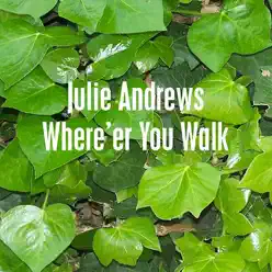 Where'er You Walk - Julie Andrews Where'er You Walk - Julie Andrews