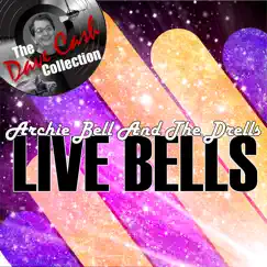 Live Bells - [The Dave Cash Collection] by Archie Bell & The Drells album reviews, ratings, credits