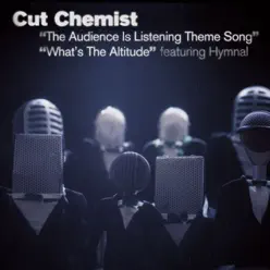 The Audience Is Listening Theme Song / What's the Altitude - Single - Cut Chemist The Audience Is Listening Theme Song / What's the Altitude - Single - Cut Chemist