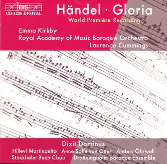 Handel: Gloria - Dixit Dominus by Laurence Cummings, Dame Emma Kirkby, Royal Academy of Music Baroque Orchestra, Anne Sofie von Otter, Hillevi Martinpelto, Stockholm Bach Choir, Anders Ohrwall & Drottningholm Baroque Ensemble album reviews, ratings, credits