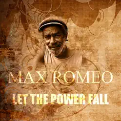 Let the Power Fall - Single - Max Romeo Let the Power Fall - Single - Max Romeo