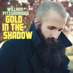 Gold In the Shadow (Deluxe Edition) - William Fitzsimmons