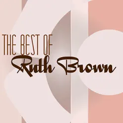 The Best of Ruth Brown - Ruth Brown