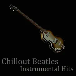 Chill Out Beatles: Instrumental Hits by Studio All-Stars album reviews, ratings, credits