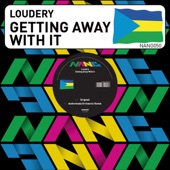 Loudery - Getting Away With It