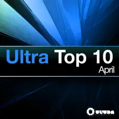 Ultra Top 10 April by Various Artists album reviews, ratings, credits