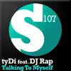 Talking To Myself (Airplay Mix) [feat. DJ Rap] - Single album lyrics, reviews, download