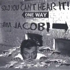 Solo You Can't Hear It! by Jim Jacobi album reviews, ratings, credits
