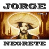 Jorge Negrete. Vol. 1