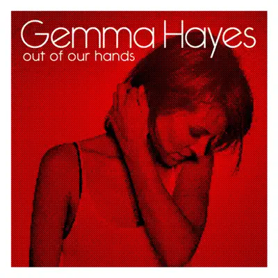 Out of Our Hands - Single - Gemma Hayes