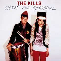 Cheap and Cheerful - The Kills