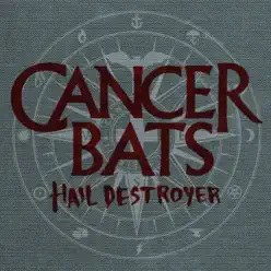 Hail Destroyer - Cancer Bats