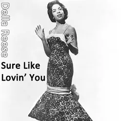 Sure Like Lovin' You - Della Reese Sure Like Lovin' You - Della Reese