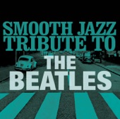 Smooth Jazz Tribute to The Beatles