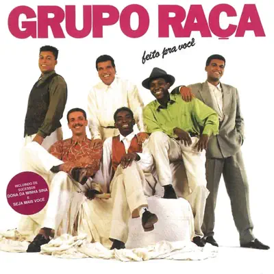Feito pra Você - Grupo Raça Feito pra Você - Grupo Raça