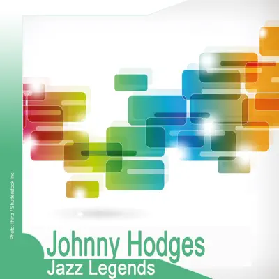 Jazz Legends: Johnny Hodges - Johnny Hodges Jazz Legends: Johnny Hodges - Johnny Hodges