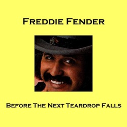 Freddie Fender - Before the Next Teardrop Falls