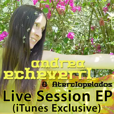 Live Session (iTunes Exclusive) - EP - Andrea Echeverri