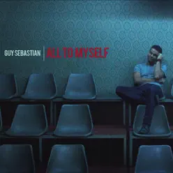 All to Myself - Guy Sebastian