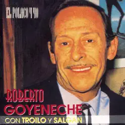 El Polaco y Yo - Roberto Goyeneche