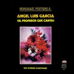 Sus Últimas Canciones - Ángel Luis García Sus Últimas Canciones - Ángel Luis García