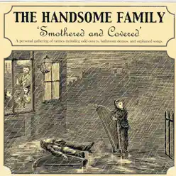 Smothered and Covered - The Handsome Family