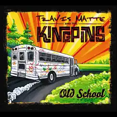 Old School by Travis Matte and the Kingpins album reviews, ratings, credits
