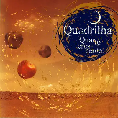 Quarto Crescente - Quadrilha