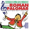 El Mariachi De Román Palomar - La Múcura