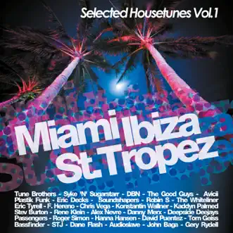 Miami Ibiza St. Tropez - Selected Housetunes Vol. 1 by Various Artists album reviews, ratings, credits