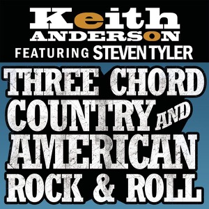 Keith Anderson - Three Chord Country and American Rock & Roll (feat. Steven Tyler) - Line Dance Musik