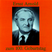 Ernst Arnold zum 100. Geburtstag - Ernst Arnold