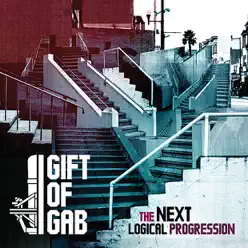 The Next Logical Progression - Gift of Gab The Next Logical Progression - Gift of Gab