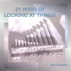 21 Ways of Looking At Things