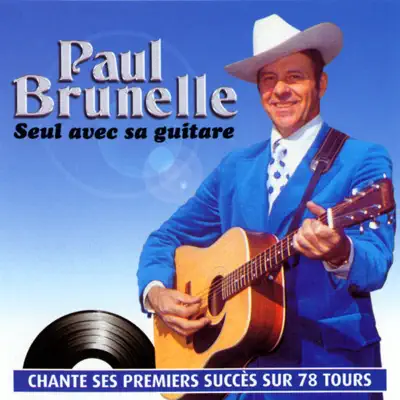 Seul Avec Sa Guitare - Paul Brunelle