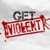 Get Violent