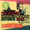 The Biggest Reggae One-Drop Anthems 2011, 2011