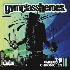 The Papercut Chronicles II (Deluxe) - Gym Class Heroes