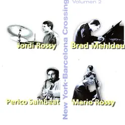 New York - Barcelona Crossing, Vol. 2 - Brad Mehldau New York - Barcelona Crossing, Vol. 2 - Brad Mehldau