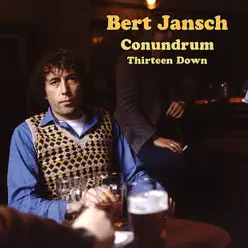Conundrum - Thirteen Down - Bert Jansch Conundrum - Thirteen Down - Bert Jansch